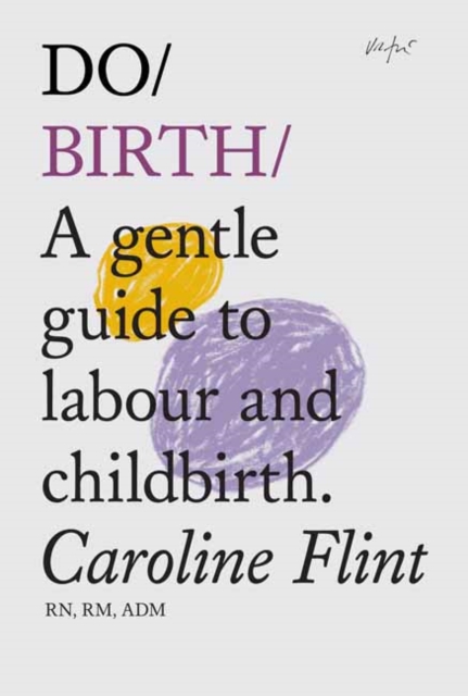 Do Birth : A Gentle Guide to Labour and Childbirth, Paperback / softback Book