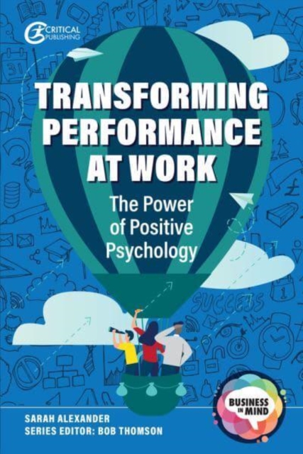 Transforming Performance at Work : The Power of Positive Psychology, Paperback / softback Book