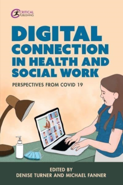 Digital Connection in Health and Social Work : Perspectives from Covid-19, Paperback / softback Book