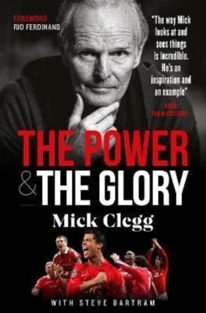 Mick Clegg: The Power and the Glory, Hardback Book