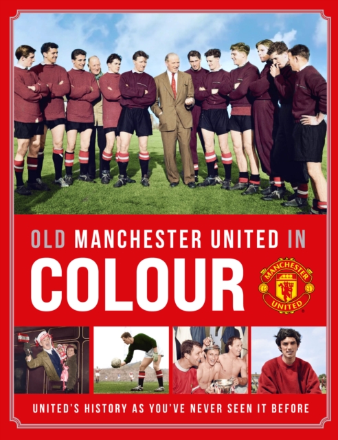 Old Manchester United in Colour, Hardback Book