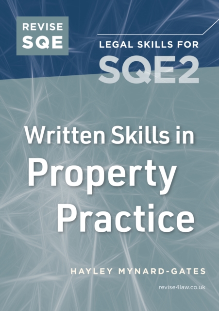 Revise SQE Written Skills in Property Practice : Legal Skills for SQE2, Paperback / softback Book