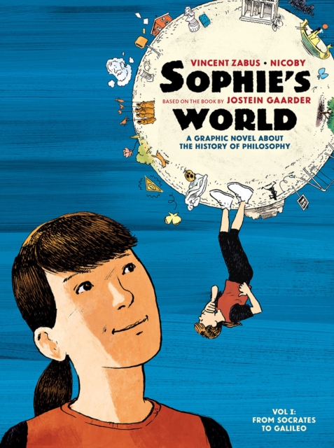 Sophie’s World Vol I : A Graphic Novel About the History of Philosophy: From Socrates to Galileo, Paperback / softback Book