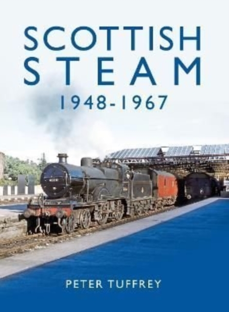 Scottish Steam 1948-1967, Hardback Book