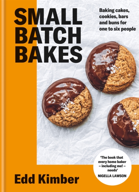 Small Batch Bakes : Baking cakes, cookies, bars and buns for one to six people: THE SUNDAY TIMES BESTSELLER, Hardback Book