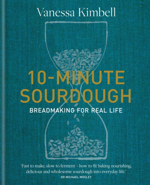 10-Minute Sourdough : Breadmaking for Real Life, EPUB eBook