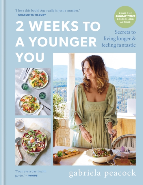 2 Weeks to a Younger You : Secrets to Living Longer and Feeling Fantastic: FROM THE SUNDAY TIMES BESTSELLING AUTHOR, Hardback Book