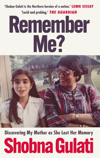 Remember Me? : Discovering My Mother as She Lost Her Memory, Paperback / softback Book