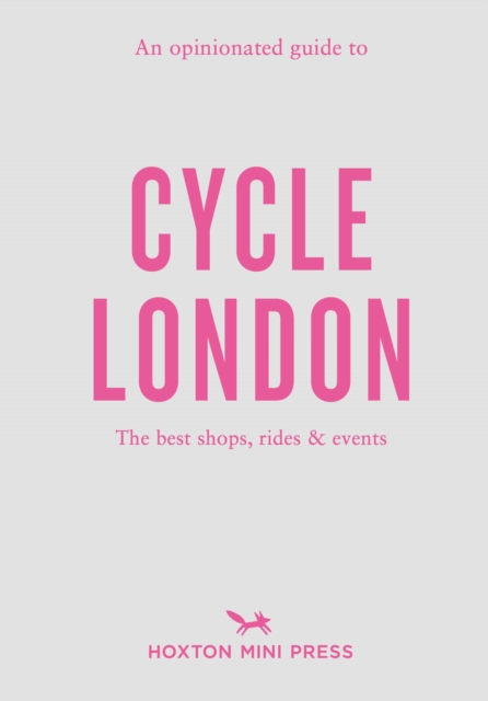An Opinionated Guide To Cycle London, Paperback / softback Book