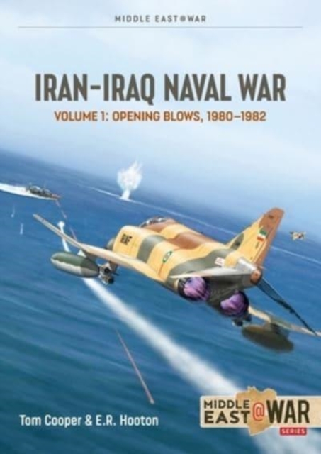 Iran-Iraq Naval War : Volume 1: 1980-1982, Paperback / softback Book