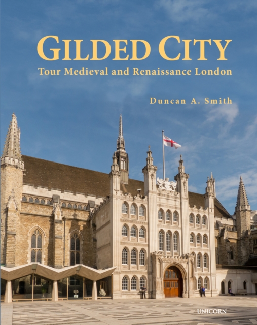 Gilded City : Tour Medieval and Renaissance London, Hardback Book