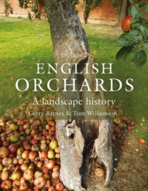 English Orchards : A Landscape History, Paperback / softback Book