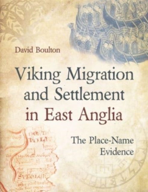 Viking Migration and Settlement in East Anglia : The Place-Name Evidence, Paperback / softback Book
