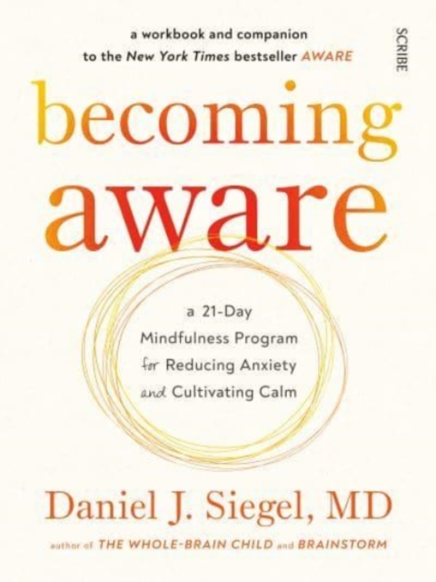 Becoming Aware : a 21-day mindfulness program for reducing anxiety and cultivating calm, Paperback / softback Book