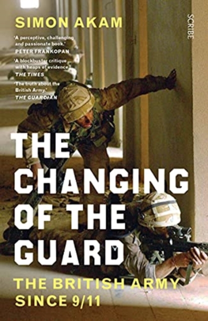The Changing of the Guard : the British army since 9/11, Paperback / softback Book