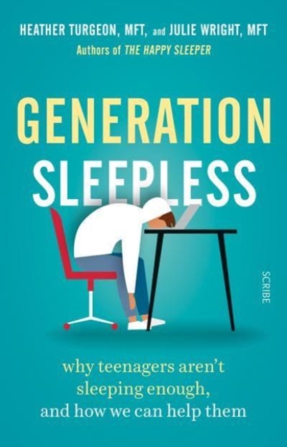 Generation Sleepless : why teenagers aren't sleeping enough, and how we can help them, Paperback / softback Book