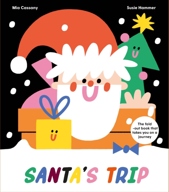 Santa's Trip : The Fold-Out Book That Takes You On A Journey, Hardback Book