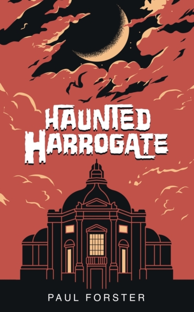 Haunted Harrogate, Paperback / softback Book