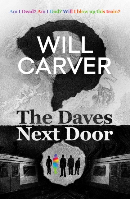 The Daves Next Door : The shocking, explosive new thriller from cult bestselling author Will Carver, Paperback / softback Book