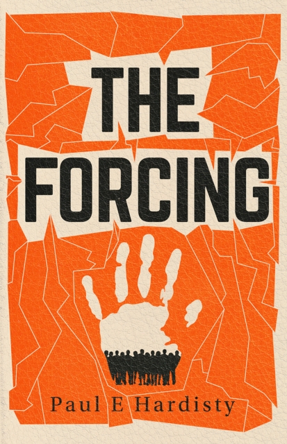 The Forcing : The visionary, emotive, breathtaking MUST-READ climate-emergency thriller, Paperback / softback Book