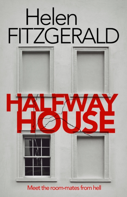 Halfway House : The nerve-shatteringly tense, searingly funny new thriller from the author of Netflix hit, THE CRY, Paperback / softback Book