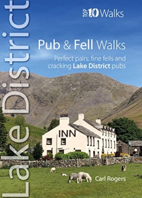 Pub and Fell Walks Lake District Top 10 : Perfect pairs: fine fells and cracking Lake District pubs, Paperback / softback Book