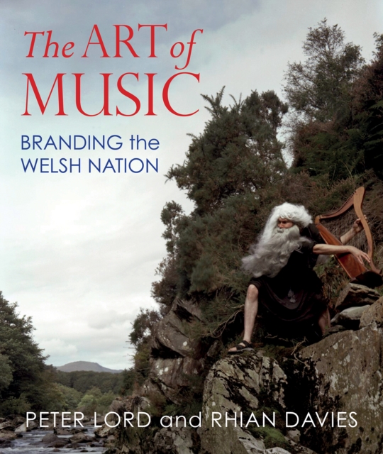 The Art of Music : Branding the Welsh Nation, Hardback Book