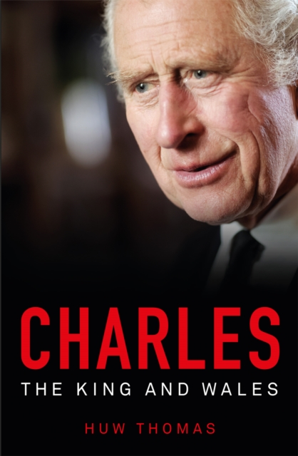 Charles: The King and Wales, Paperback / softback Book
