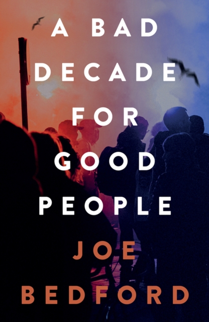 A Bad Decade for Good People, Paperback / softback Book