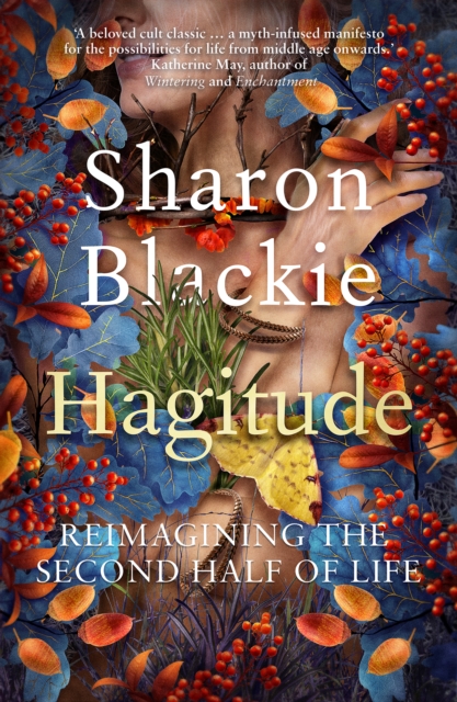 Hagitude : Reimagining the Second Half of Life, Paperback / softback Book