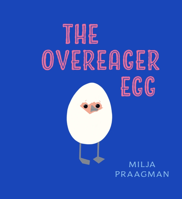 The Overeager Egg, Hardback Book