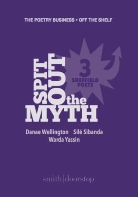 Spit Out the Myth : Three Sheffield Poets, Paperback / softback Book