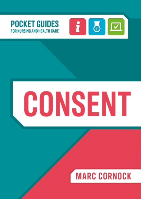 Consent : A Pocket Guide for Nursing and Health Care, Spiral bound Book