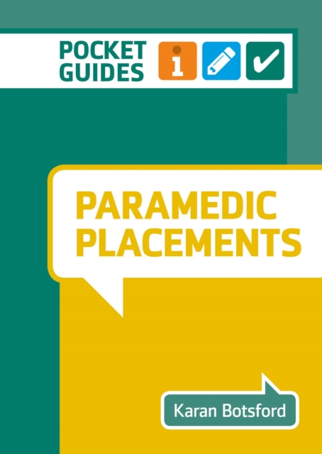 Paramedic Placements : A Pocket Guide for Nursing and Health Care, Spiral bound Book
