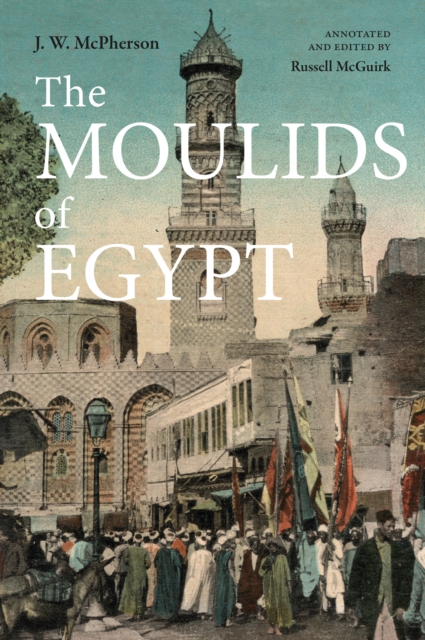 The Moulids of Egypt : Egyptian Saint's Day Festivals, EPUB eBook