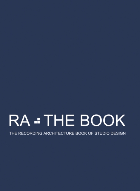 RA The Book Vol 1 : The Recording Architecture Book of Studio Design, PDF eBook