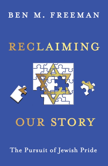 Reclaiming Our Story : The Pursuit of Jewish Pride, Paperback / softback Book