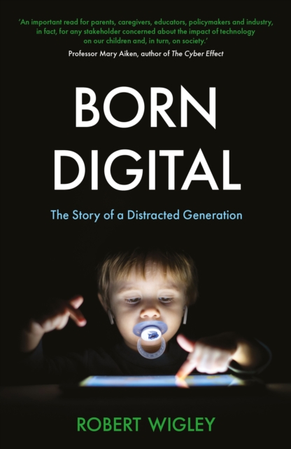 Born Digital : The Story of a Distracted Generation, Paperback / softback Book