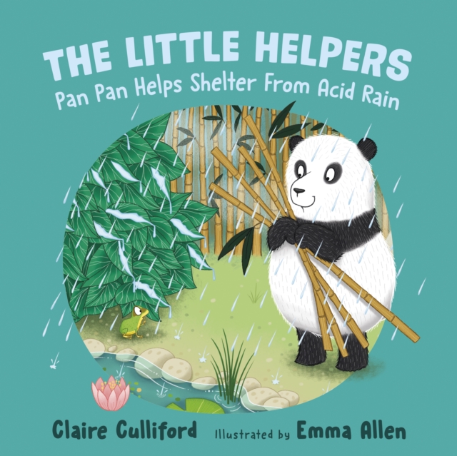 The Little Helpers: Pan Pan Helps Shelter From Acid Rain : (a climate-conscious children's book), Paperback / softback Book