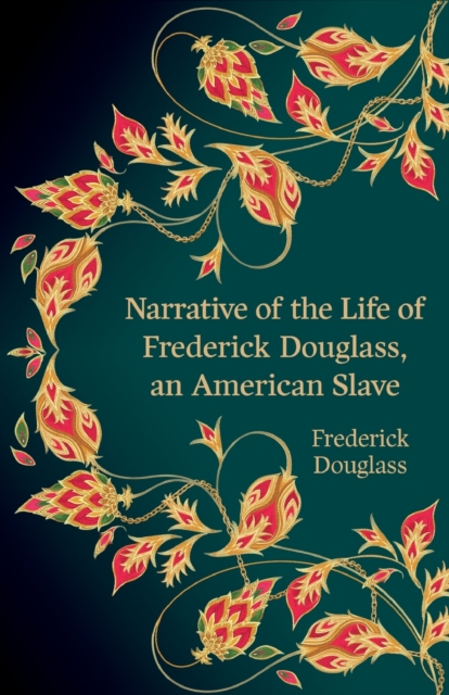 Narrative of the Life of Frederick Douglass, an American Slave (Hero Classics), Paperback / softback Book