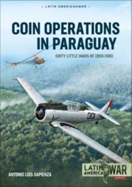 Coin Operations in Paraguay : Dirty Little Wars 1956-1980, Paperback / softback Book