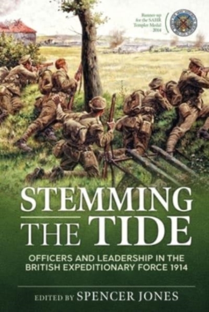 Stemming the Tide Revised Edition : Officers and Leadership in the British Expeditionary Force 1914, Paperback / softback Book