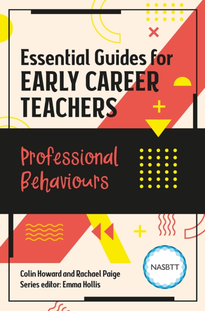 Essential Guides for Early Career Teachers: Professional Behaviours, Paperback / softback Book