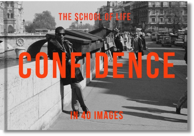 Confidence in 40 Images : The Art of Self-belief, Hardback Book