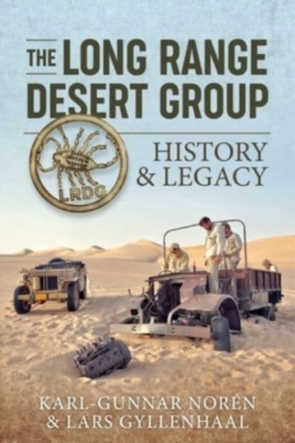 The Long Range Desert Group : History & Legacy, Paperback / softback Book