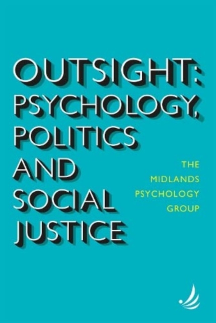 Outsight : Psychology, politics and social justice, Paperback / softback Book