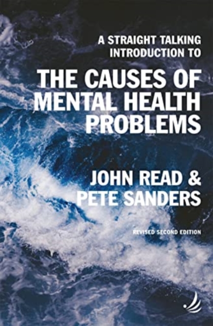 A Straight Talking Introduction to the Causes of Mental Health Problems (2nd edition), Paperback / softback Book