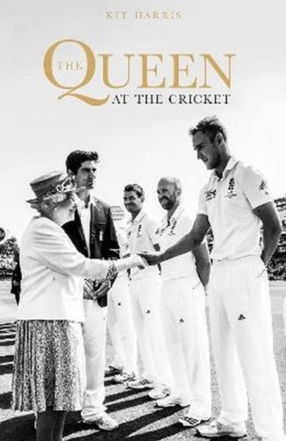 The Queen at the Cricket, Hardback Book