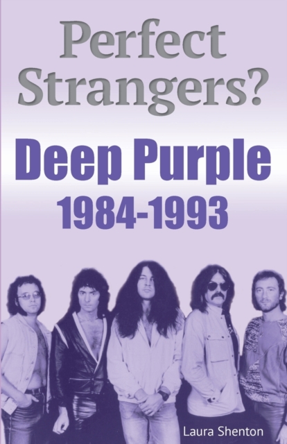 Perfect Strangers? Deep Purple 1984-1993, Paperback / softback Book