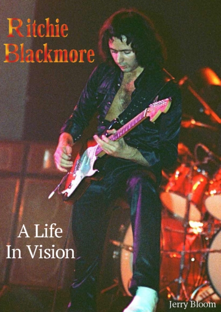 Ritchie Blackmore A Life In Vision, Paperback / softback Book